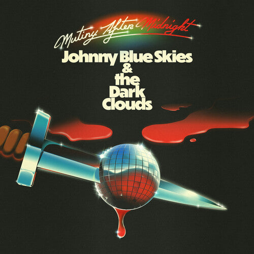 Johnny Blue Skies & the Dark Clouds - Mutiny After Midnight CD NEW