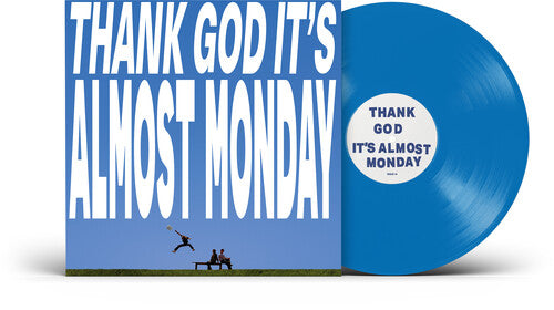 Almost Monday - Thank God It's Almost Monday LP NEW Blue Vinyl
