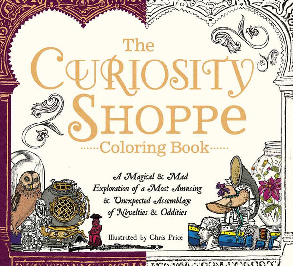 Curiosity Shoppe Coloring Book by Chris Price: Paperback; 80 pages / English