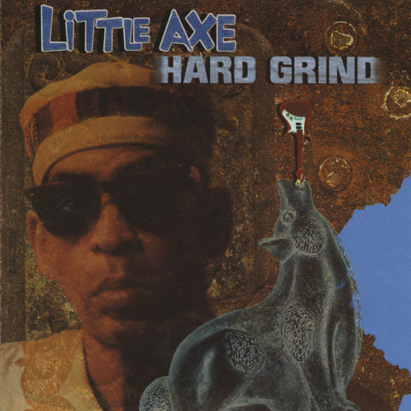 Little Axe - Hard Grind LP NEW