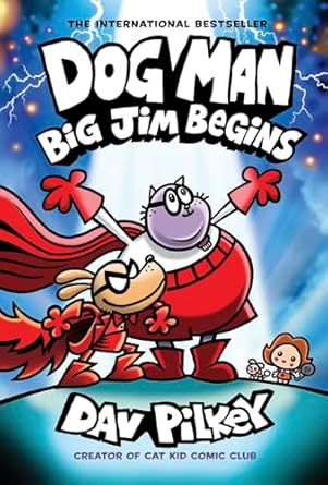 Dog Man: Big Jim Begins: A Graphic Novel (Dog Man #13): From the Creator of Captain Underpants by Dav Pilkey