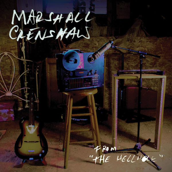 Marshall Crenshaw - From The Hellhole LP NEW