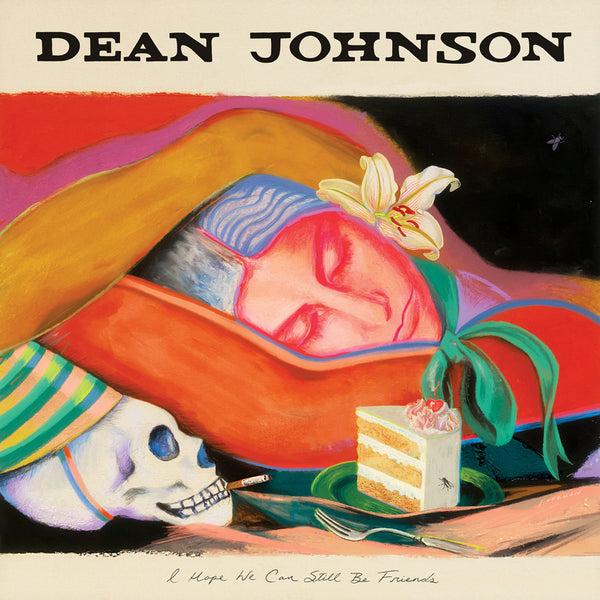 Dean Johnson - I Hope We Can Still Be Friends LP NEW INDIE EXCLUSIVE