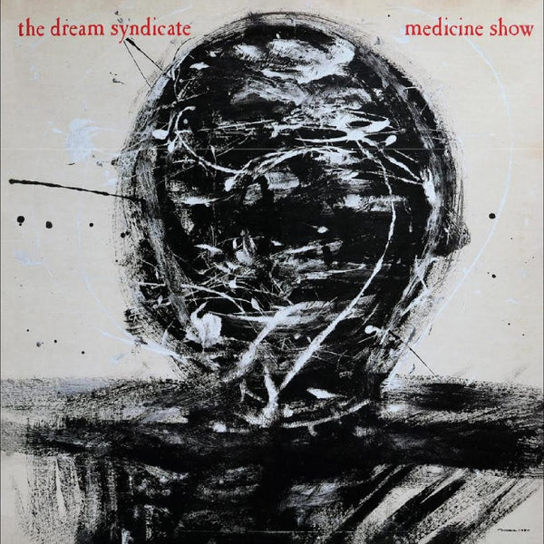 Dream Syndicate - Medicine Show (40th Anniversary) LP NEW