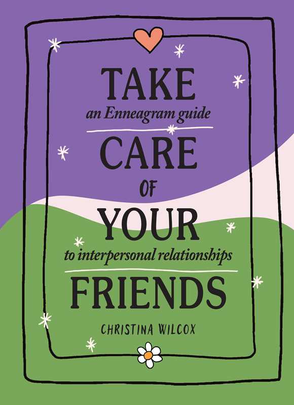 Take Care of Your Friends by Christina  Wilcox
