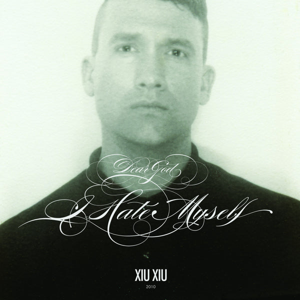 Xiu Xiu - Dear God, I Hate Myself LP NEW DELUXE EDITION