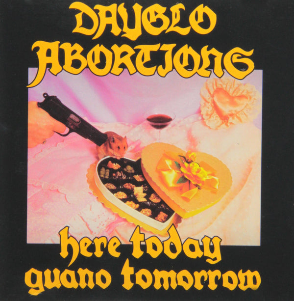 Dayglo Abortions - Here Today Guano Tomorrow CD NEW