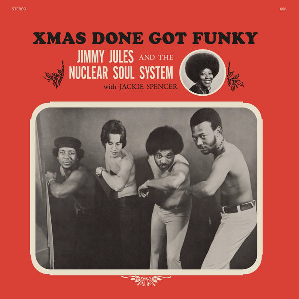 Jimmy Jules & The Nuclear Soul System - Xmas Done Got Funky LP NEW