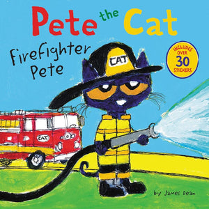 Pete the Cat: Firefighter Pete: Includes Over 30 Stickers! cover image