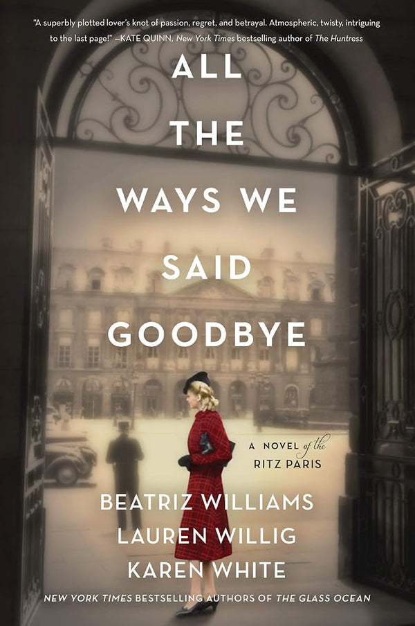 All the Ways We Said Goodbye: A Novel of the Ritz Paris cover image