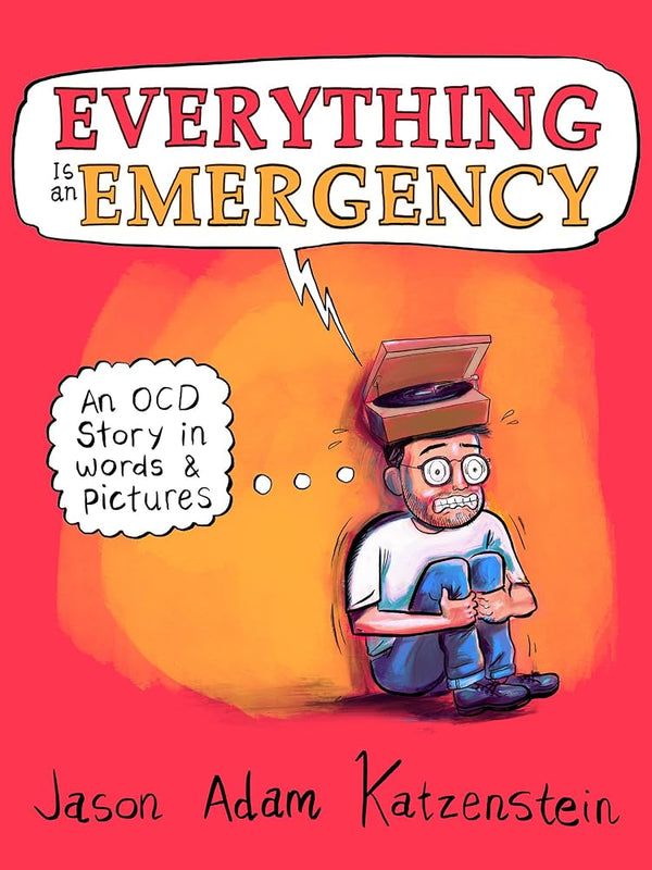 Everything Is an Emergency: An OCD Story in Words & Pictures cover image