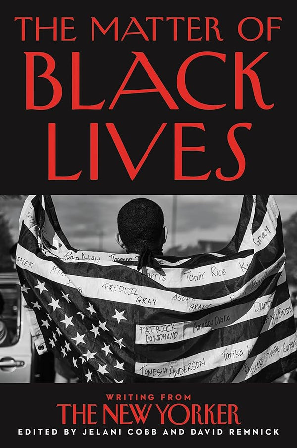 The Matter of Black Lives: Writing from the New Yorker cover image