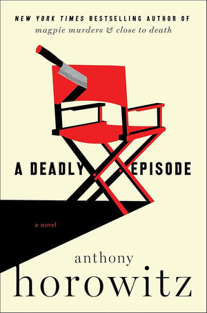 A Deadly Episode: A Novel (A Hawthorne and Horowitz Mystery, 6) cover image