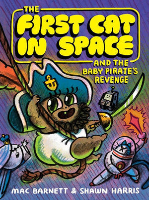The First Cat in Space and the Baby Pirate’s Revenge: A Graphic Novel (The First Cat in Space, 4) cover image