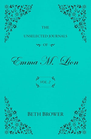 The Unselected Journals of Emma M. Lion: Vol. 2 cover image