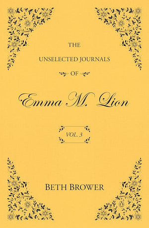 The Unselected Journals of Emma M. Lion: Vol. 3 cover image