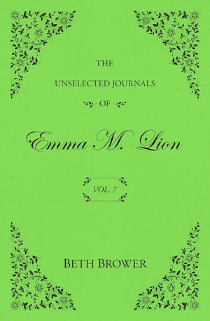 The Unselected Journals of Emma M. Lion: Vol. 7 cover image