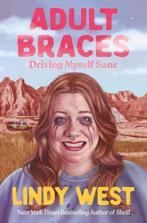 Adult Braces: Driving Myself Sane cover image