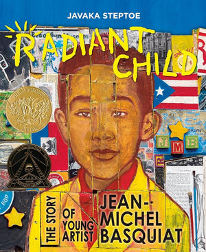 Radiant Child: The Story of Young Artist Jean-Michel Basquiat (Caldecott & Coretta Scott King Illustrator Award Winner) cover image