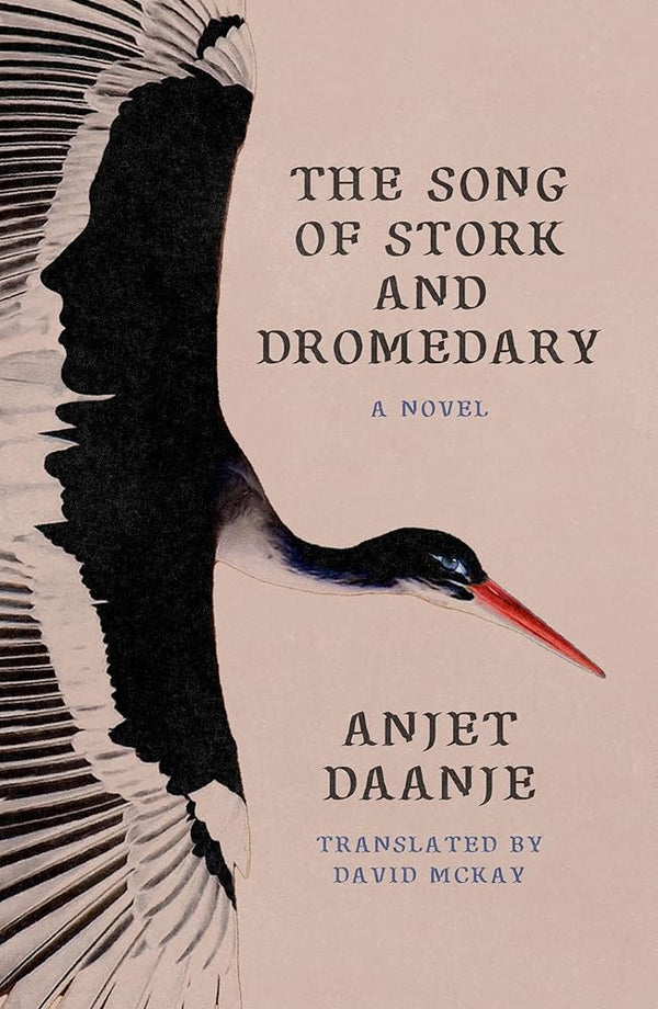 The Song of Stork and Dromedary: A Novel cover image