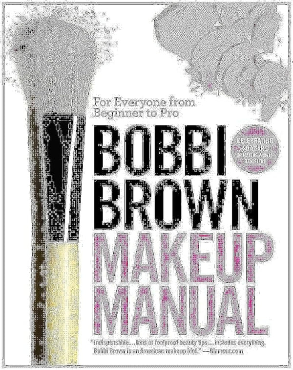 Bobbi Brown Makeup Manual: For Everyone from Beginner to Pro cover image