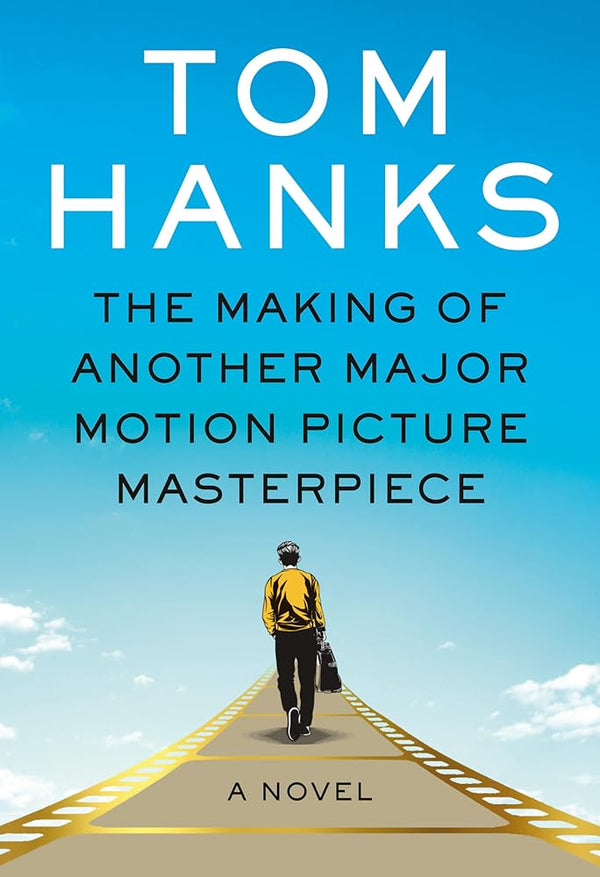 The Making of Another Major Motion Picture Masterpiece: A novel cover image