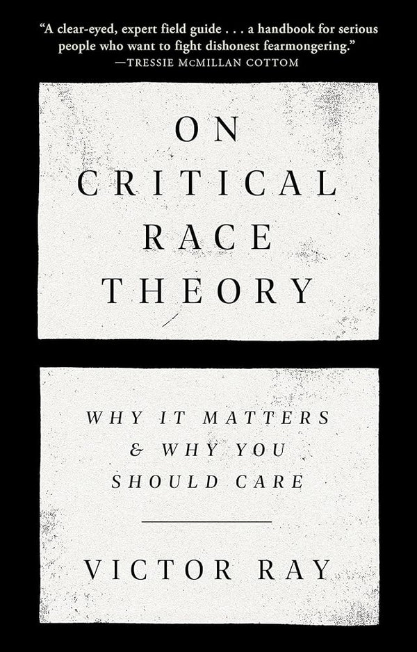 On Critical Race Theory: Why It Matters & Why You Should Care cover image