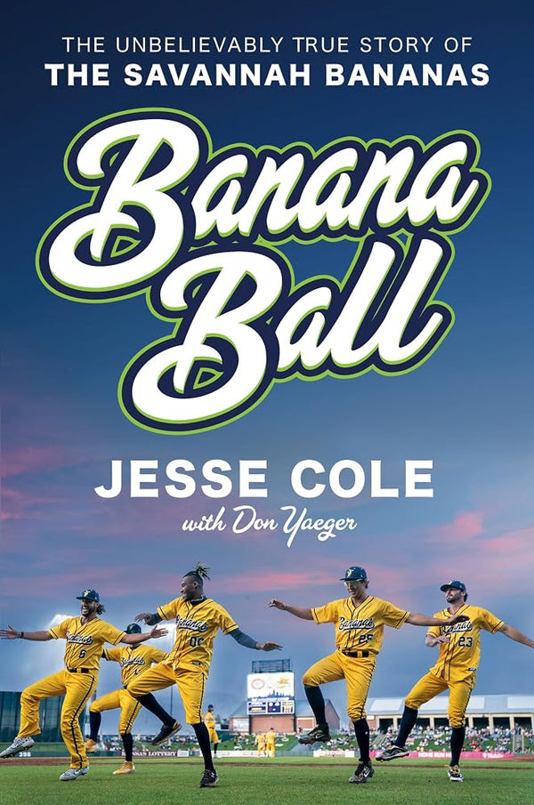 Banana Ball: The Unbelievably True Story of the Savannah Bananas cover image