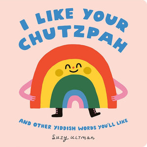 I Like Your Chutzpah: And Other Yiddish Words You'll Like cover image
