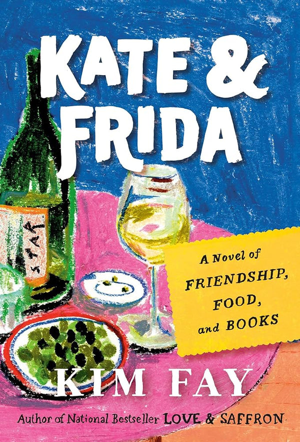 Kate & Frida: A Novel of Friendship, Food, and Books (Love & Saffron Series) cover image