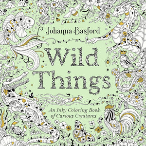 Wild Things: An Inky Coloring Book of Curious Creatures cover image