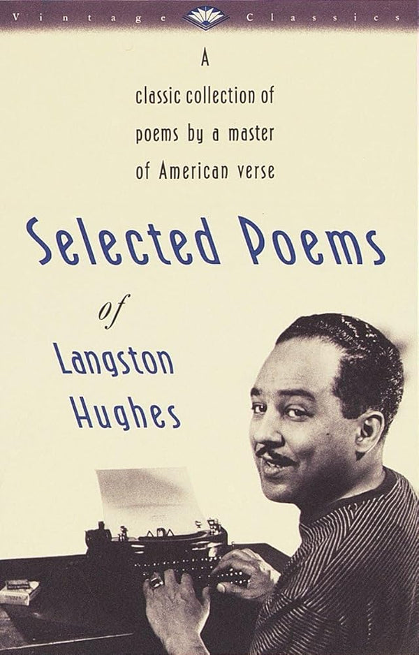 Selected Poems of Langston Hughes: A Classic Collection of Poems by a Master of American Verse (Vintage Classics) cover image