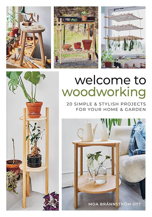 Welcome to Woodworking: 20 Simple & Stylish Projects for Your Home & Garden cover image