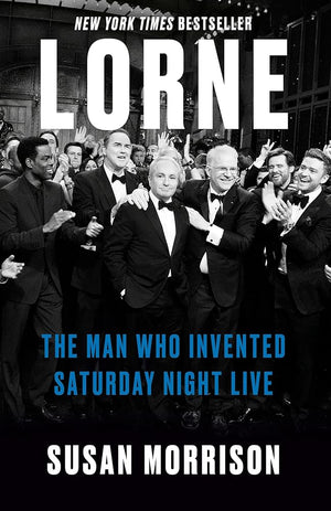 Lorne: The Man Who Invented Saturday Night Live cover image