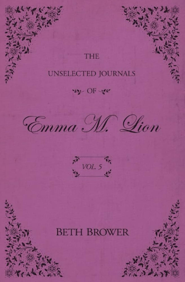 The Unselected Journals of Emma M. Lion: Vol. 5 cover image