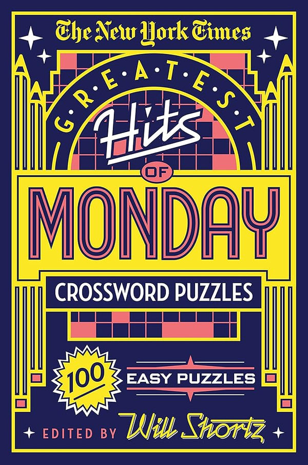 The New York Times Greatest Hits of Monday Crossword Puzzles: 100 Easy Puzzles cover image