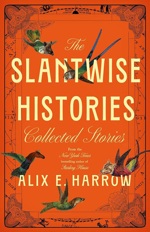 The Slantwise Histories: Collected Stories cover image