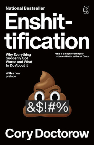 Enshittification: Why Everything Suddenly Got Worse and What to Do About It cover image