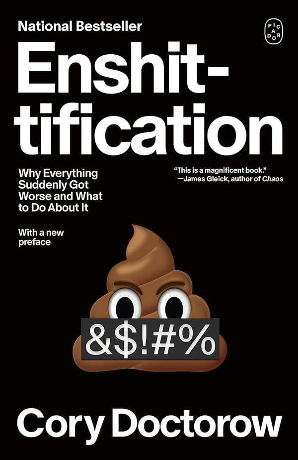 Enshittification: Why Everything Suddenly Got Worse and What to Do About It cover image