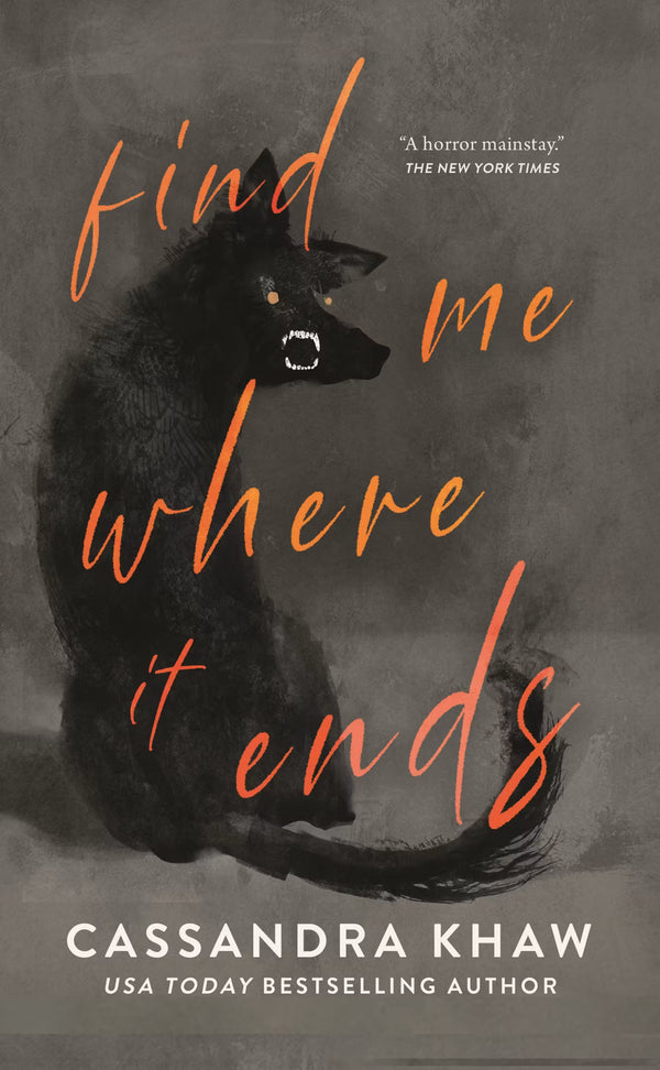 Find Me Where It Ends by Cassandra Khaw