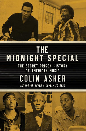 The Midnight Special: The Secret Prison History of American Music cover image