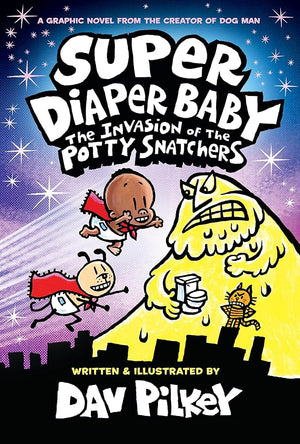 Super Diaper Baby: The Invasion of the Potty Snatchers: Color Edition (From the Creator of Dog Man) (Captain Underpants) cover image