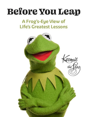 Before You Leap: A Frog's-Eye View of Life's Greatest Lessons cover image