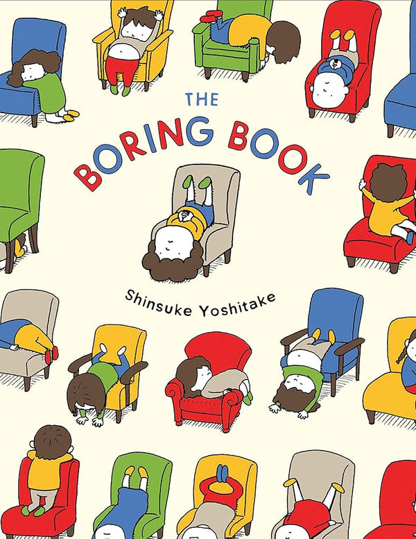 The Boring Book: (Childrens Book about Boredom, Funny Kids Picture Book, Early Elementary School Story Book) cover image