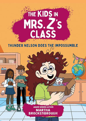 The Kids in Mrs. Z's Class: Thunder Nelson Does the Impossumble cover image