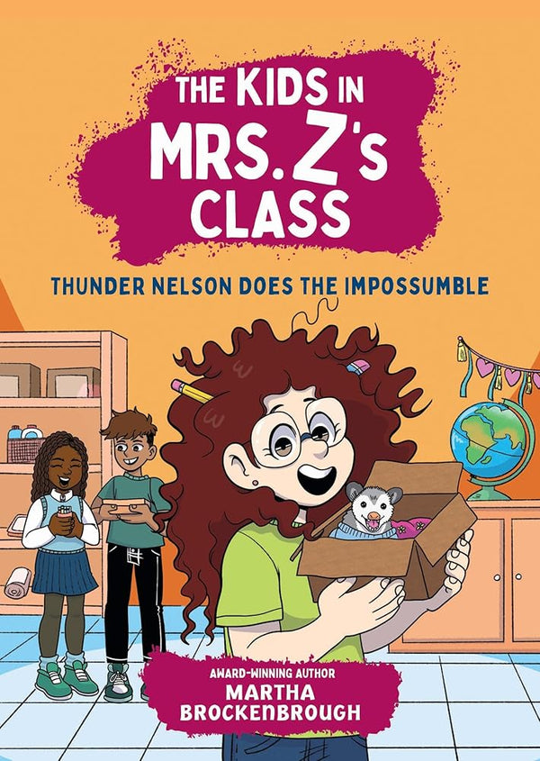 The Kids in Mrs. Z's Class: Thunder Nelson Does the Impossumble cover image
