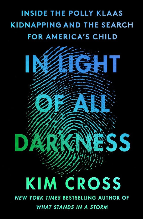 In Light of All Darkness: Inside the Polly Klaas Kidnapping and the Search for America's Child cover image