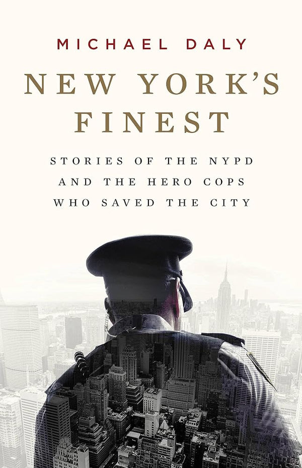 New York's Finest: Stories of the NYPD and the Hero Cops Who Saved the City cover image