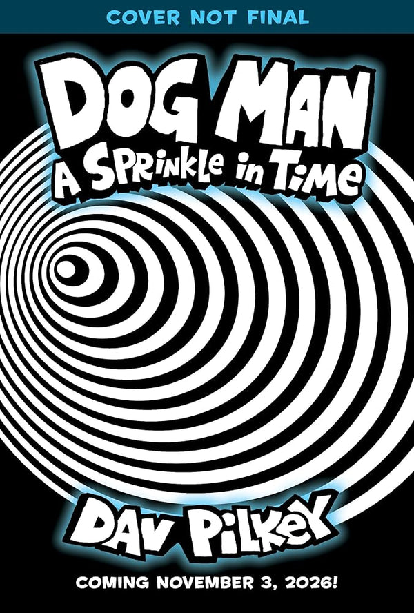 Dog Man: A Sprinkle in Time: A Graphic Novel (Dog Man #15): From the Creator of Captain Underpants cover image