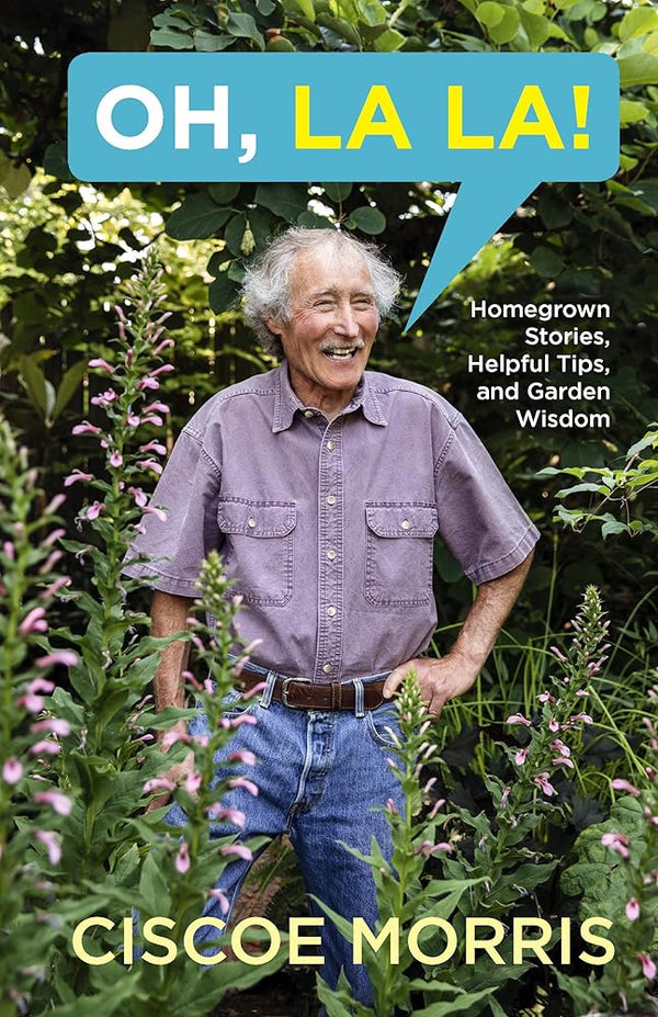 Oh, La La!: Homegrown Stories, Helpful Tips, and Garden Wisdom - Gardening Answers for Beginners cover image